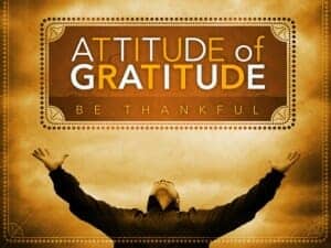have an attitude of gratitude